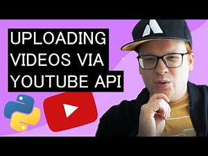 Uploading Videos Using Youtube API and Python!