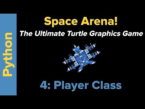 Ultimate Python Turtle Graphics Tutorial: Space Arena 4 (Player Class)