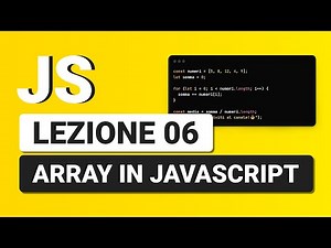 Javascript Tutorial Italian 06 - Arrays