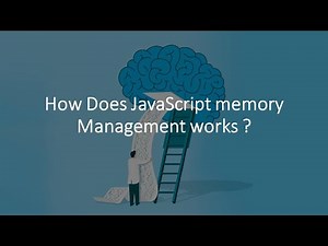 How Does JavaScript Memory Management Works ?