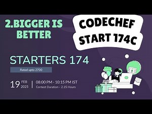 Codechef START174C Starters 174 - 2. Bigger is Better