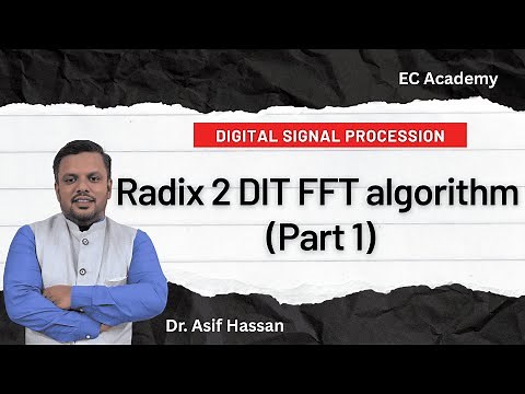 Radix-2 DIT FFT Algorithm (Part 1): Derivation & Fundamentals | Fast Fourier Transform Tutorial