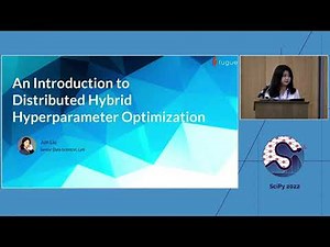 An Introduction to Distributed Hybrid Hyperparameter Optimization- Jun Liu | SciPy 2022