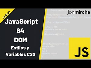 Curso JavaScript: 64. DOM: Estilos y Variables CSS - #jonmircha