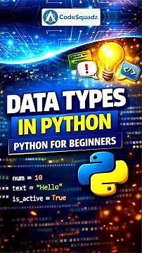 Data Types in Python Explained | Python for Beginners | Learn Python Programming | Join CodeSquadz