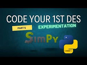 The Ultimate SimPy Experimentation Guide | Code your first DES PART 5