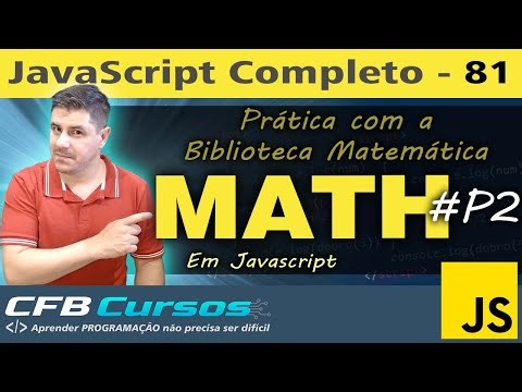 Praticando um algumas funções da biblioteca MATH em Javascript - Curso de Javascript - Aula 81