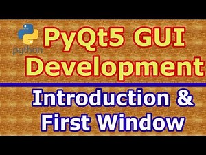 Python GUI Development With PyQt5 Introduction & Creating Window #1