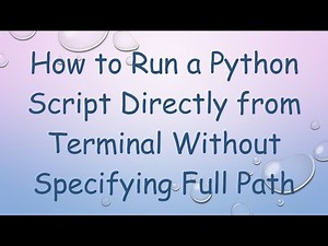 How to Run a Python Script Directly from Terminal Without Specifying Full Path