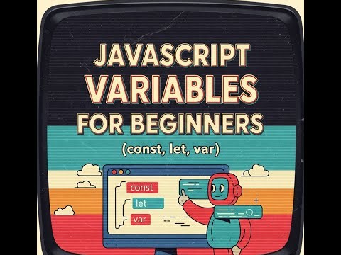 JavaScript Variables for Beginners const, let, var