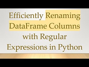 Efficiently Renaming DataFrame Columns with Regular Expressions in Python