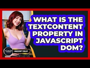 What Is The textContent Property In JavaScript DOM? - JavaScript Toolkit