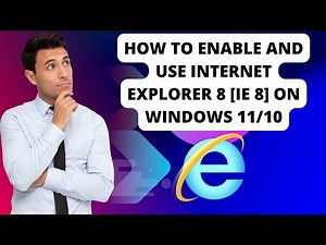How To Enable and Use Internet Explorer 8 [IE 8] On Windows 11/10