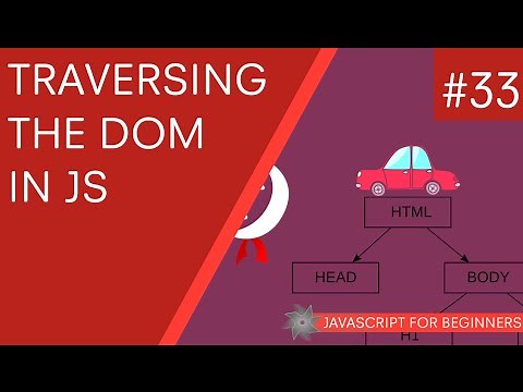 JavaScript Tutorial For Beginners #33 - Traversing the DOM