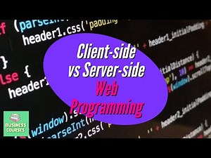 Client-side vs Server-side Web Programming