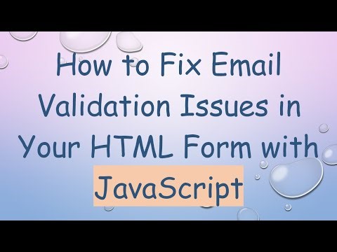 How to Fix Email Validation Issues in Your HTML Form with JavaScript