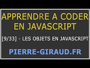 Tutoriel Complet JavaScript [Cours 9/33] : Découverte des objets en JavaScript.