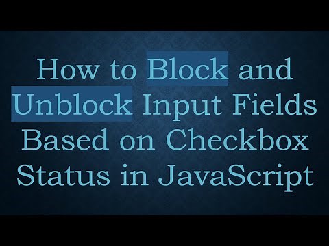 How to Block and Unblock Input Fields Based on Checkbox Status in JavaScript