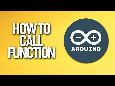How To Call A Function In Arduino Tutorial