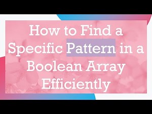 How to Find a Specific Pattern in a Boolean Array Efficiently