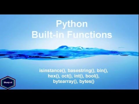 Python Built-in Functions : isinstance, basestring, bin, bool, hex ,oct, int, bytes, bytesarray