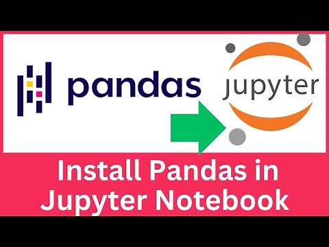 How to Install Pandas Using PIP in Jupyter Notebook