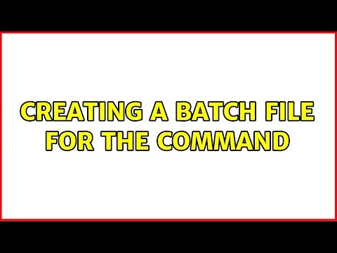 Creating a batch file for the command