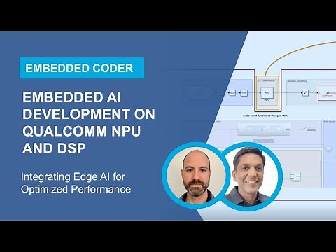 Accelerating Embedded AI Development on Qualcomm NPU and DSP Using MATLAB and Simulink