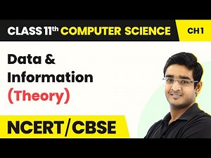 Class 11 NCERT Computer Science Chapter 1 | Data & Information - Computer System
