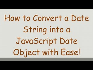 How to Convert a Date String into a JavaScript Date Object with Ease!