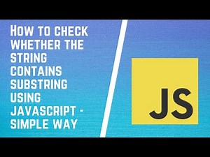 Check if Substring is Present in a Given String |JavaScript: How to check a string exists in another