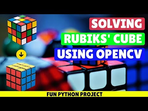 Solving Rubik's Cube using OpenCV 🔥🔥 - Computer Vision | OpenCV | Python Project