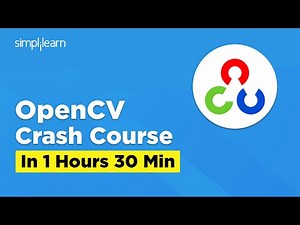 OpenCV Crash Course In 2 Hours 2026 | OpenCV Python Tutorial | OpenCV Project | Simplilearn