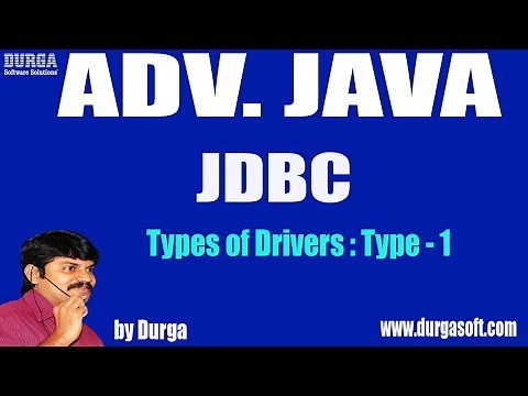 Adv JAVA | JDBC Session - 15|| Types of Drivers : Type - 1 by Durga sir