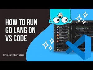 VS Code for Golang - How to setup Visual Studio Code for Go