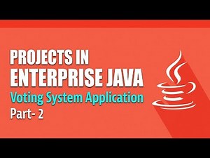 Projects in Enterprise Java | Creating a Voting System | Part 2 | Eduonix