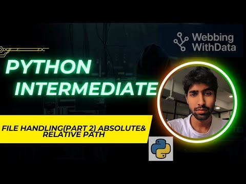 Python File Handling(part 2): Absolute vs Relative Paths Explained | Read & Write Files