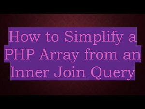 How to Simplify a PHP Array from an Inner Join Query