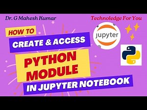 HOW TO CREATE AND ACCESS PYTHON MODULE IN JUPYTER NOTEBOOK
