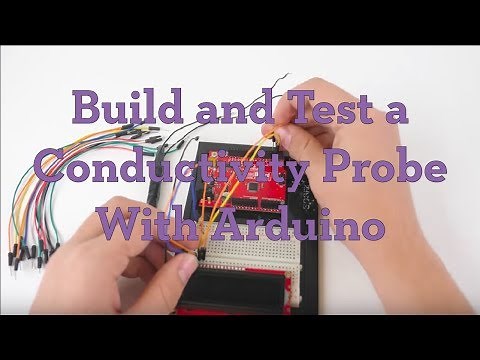 Build and Test a Conductivity Probe with Arduino
