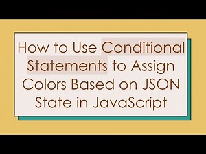 How to Use Conditional Statements to Assign Colors Based on JSON State in JavaScript