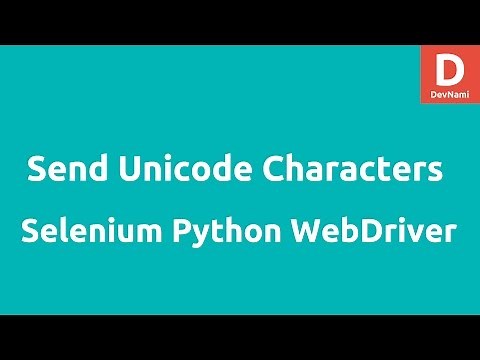 Python selenium send Unicode characters sendkeys