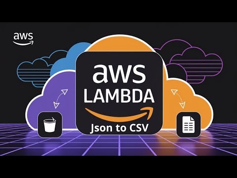 AWS Lambda Tutorial: Automatically Convert JSON to CSV on S3 Upload