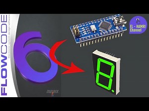 Afficheur à 7 segments et Arduino nano [ programmer Arduino facilement avec FLOWCODE ]