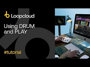 Using DRUM & PLAY - Loopcloud