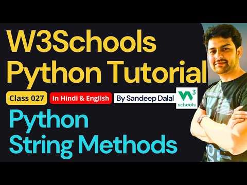 W3Schools • W3Schools Python • W3Schools Python Tutorial • Class 027 • Python - String Methods