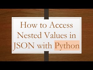 How to Access Nested Values in JSON with Python