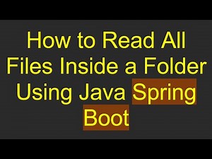 How to Read All Files Inside a Folder Using Java Spring Boot