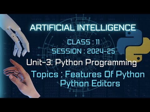 Introduction to Python|| Python Editors || ARTIFICIAL INTELLIGENCE | Class-11 AI ||Unit-3|| Python||