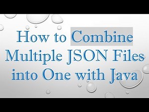 How to Combine Multiple JSON Files into One with Java